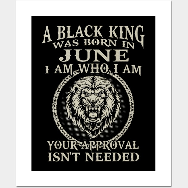 Lion A Black King Was Born In June I Am Who I Am Wall Art by Phylis Lynn Spencer